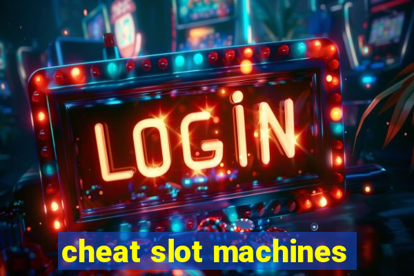 cheat slot machines