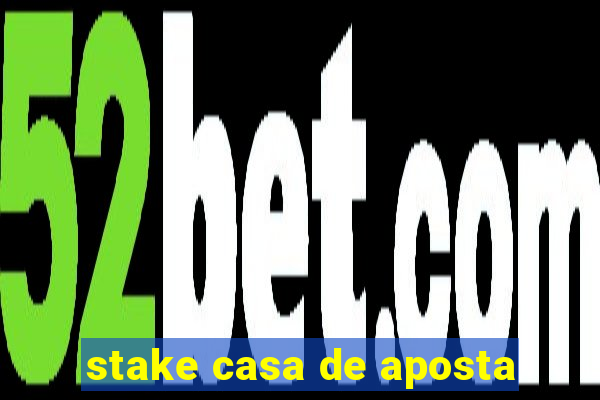 stake casa de aposta