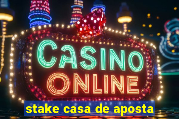 stake casa de aposta