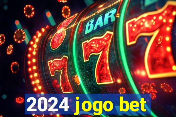 2024 jogo bet