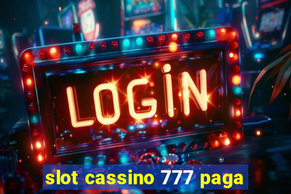 slot cassino 777 paga