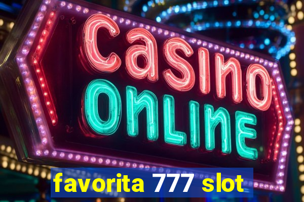 favorita 777 slot