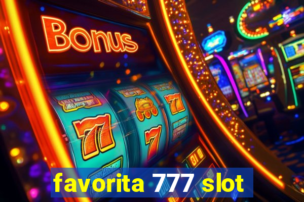 favorita 777 slot