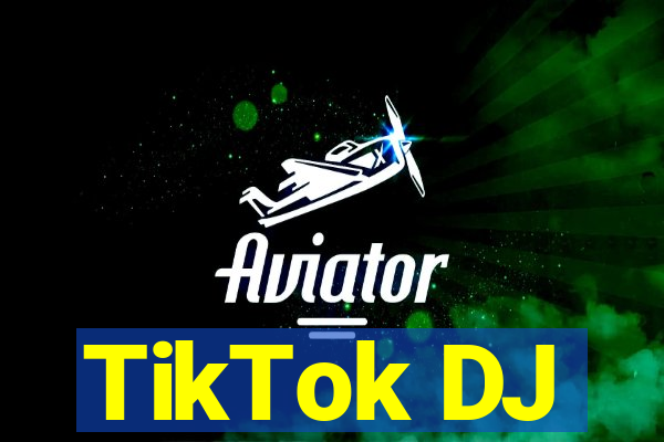 TikTok DJ