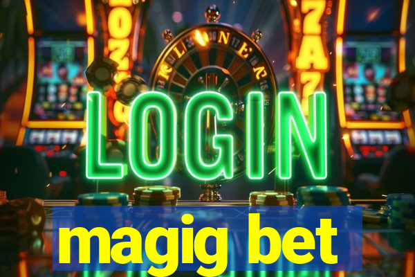 magig bet