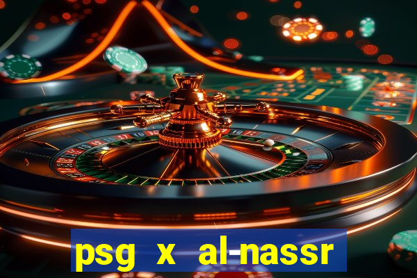 psg x al-nassr minuto a minuto