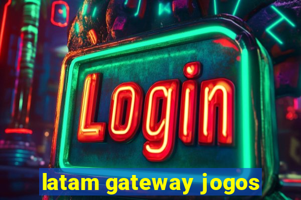 latam gateway jogos