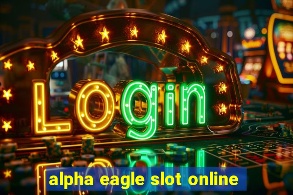 alpha eagle slot online