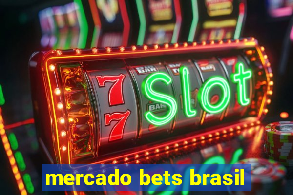 mercado bets brasil