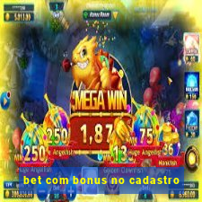 bet com bonus no cadastro