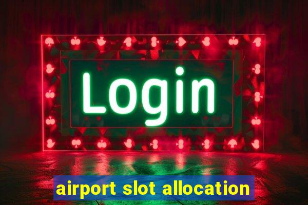 airport slot allocation