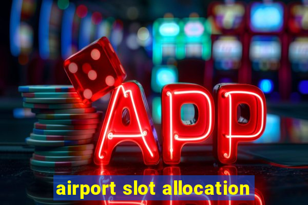 airport slot allocation