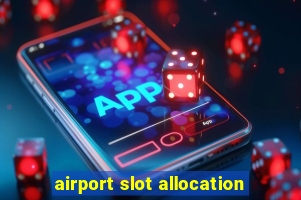 airport slot allocation