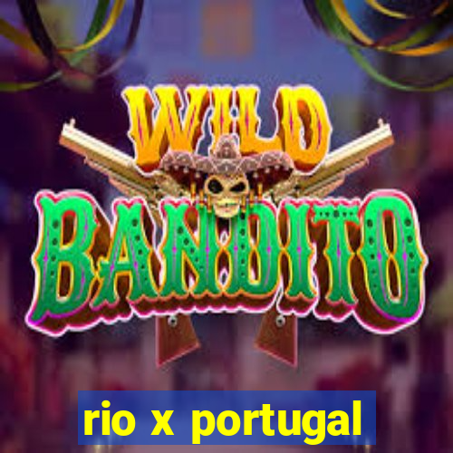 rio x portugal