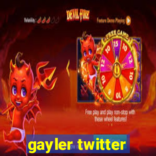 gayler twitter