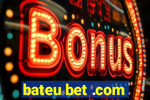 bateu bet .com