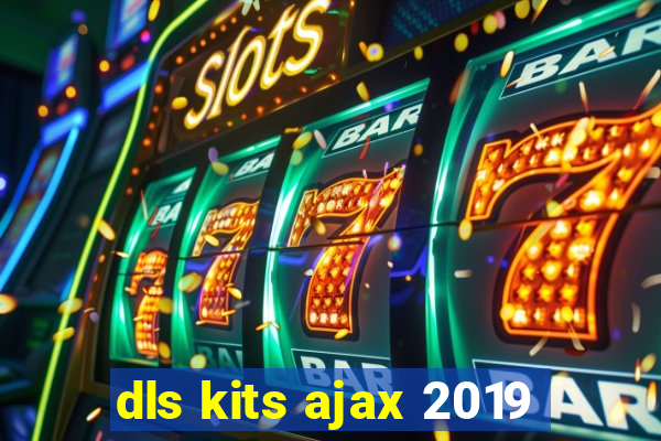 dls kits ajax 2019