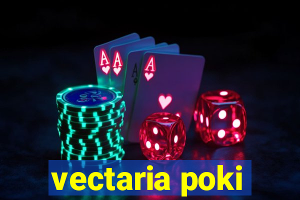 vectaria poki