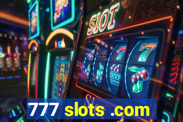 777 slots .com