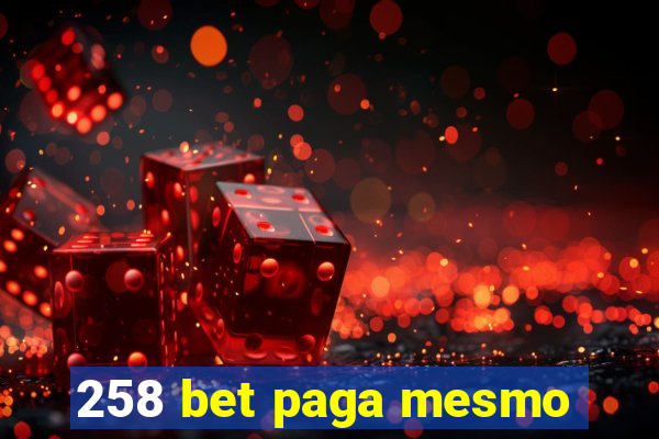 258 bet paga mesmo