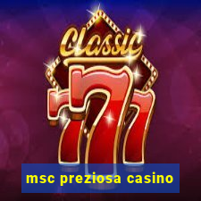 msc preziosa casino