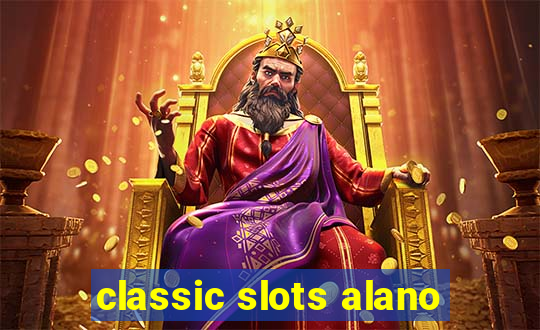 classic slots alano