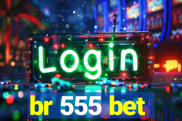 br 555 bet