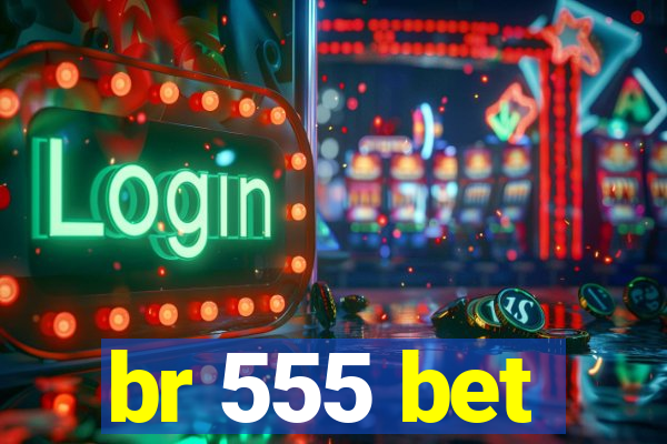 br 555 bet