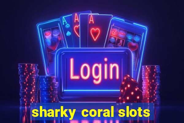 sharky coral slots