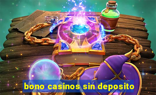 bono casinos sin deposito