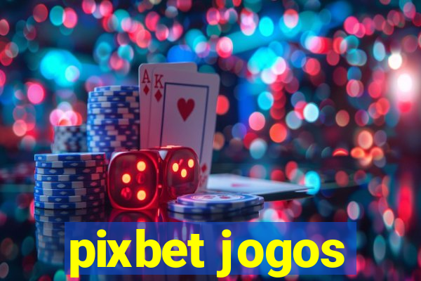 pixbet jogos