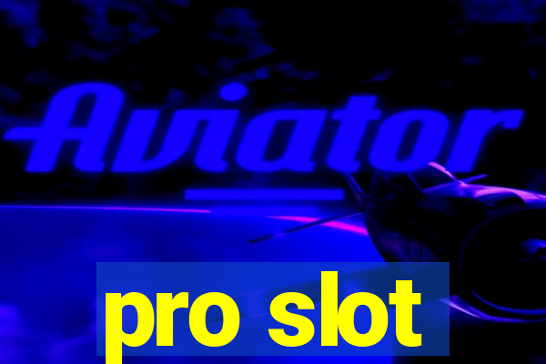 pro slot