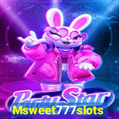 Msweet777slots