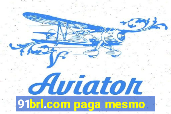 91brl.com paga mesmo