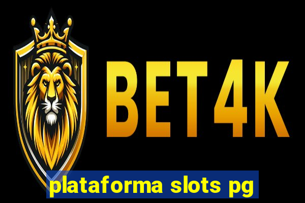 plataforma slots pg