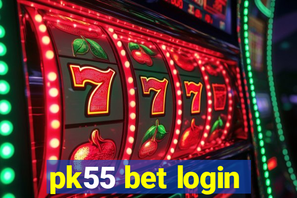 pk55 bet login