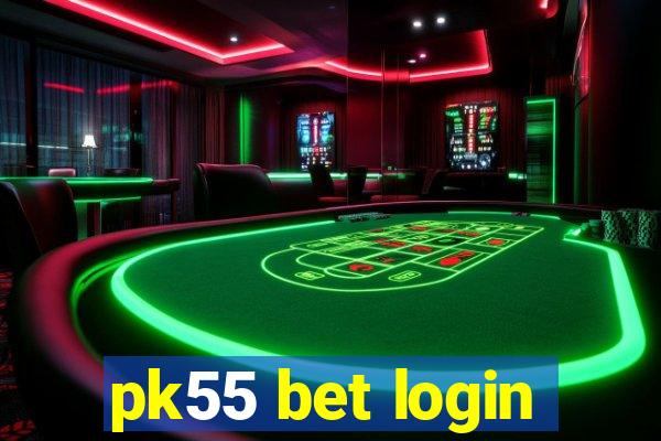 pk55 bet login