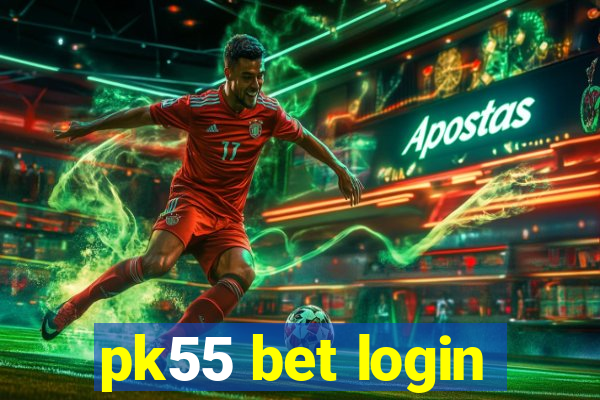 pk55 bet login