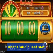 khans wild quest slot