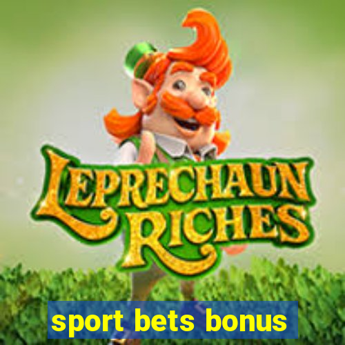 sport bets bonus