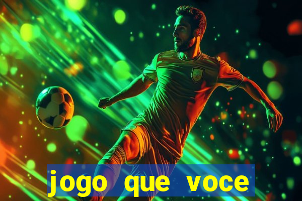 jogo que voce ganha dinheiro de verdade