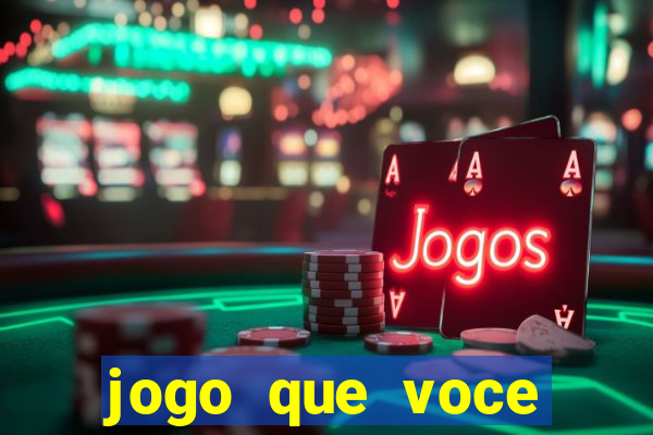 jogo que voce ganha dinheiro de verdade