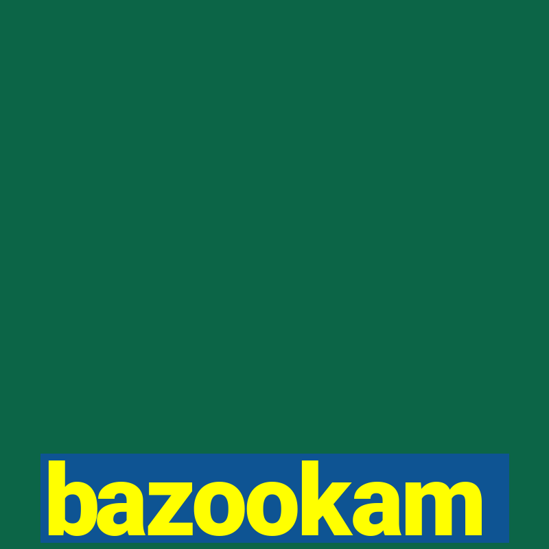 bazookam