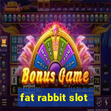 fat rabbit slot