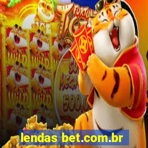 lendas bet.com.br