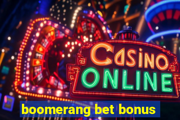 boomerang bet bonus