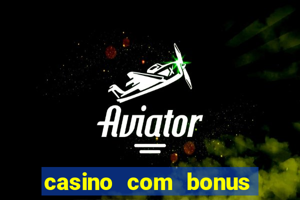 casino com bonus de registro