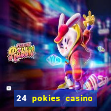 24 pokies casino play online