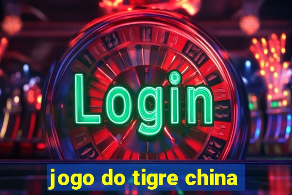 jogo do tigre china