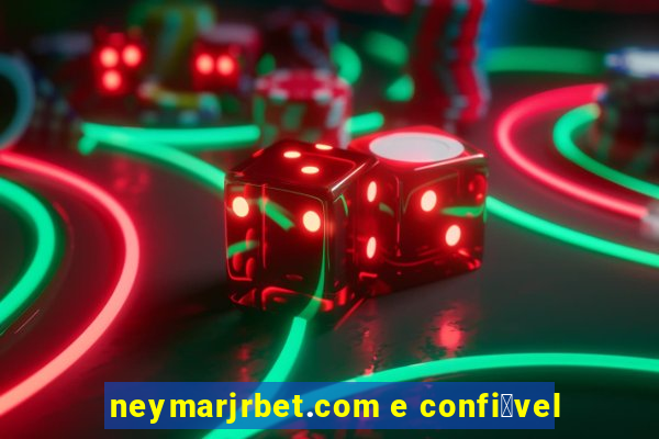 neymarjrbet.com e confi谩vel